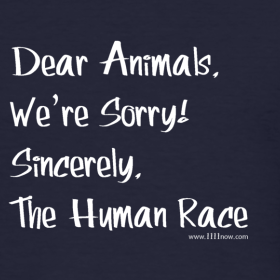 Dear Animals, We're Sorry Tee - Animal Rights T-Shirts