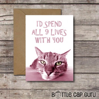 I'd Spend All 9 Lives With You - Printable Cat Card