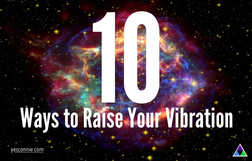 10 Ways to Raise Your Vibration