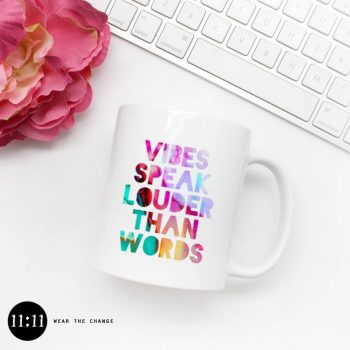 Vibes Speak Louder Than Words (Mug with Saying)