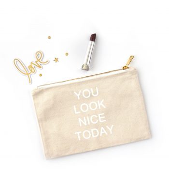You Look Nice Today bag - Inspirational Gifts for Women